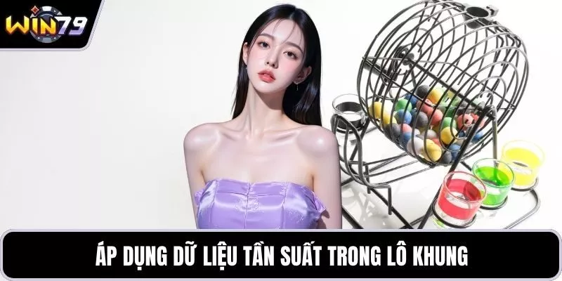 Áp dụng dữ liệu tần suất trong lô khung