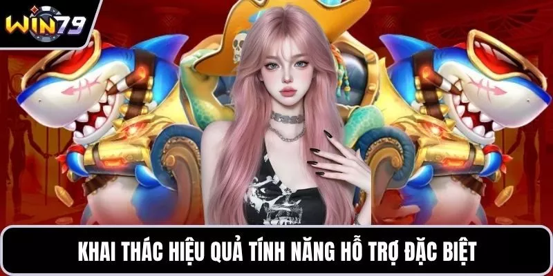 Khai thác hiệu quả tính năng hỗ trợ đặc biệt