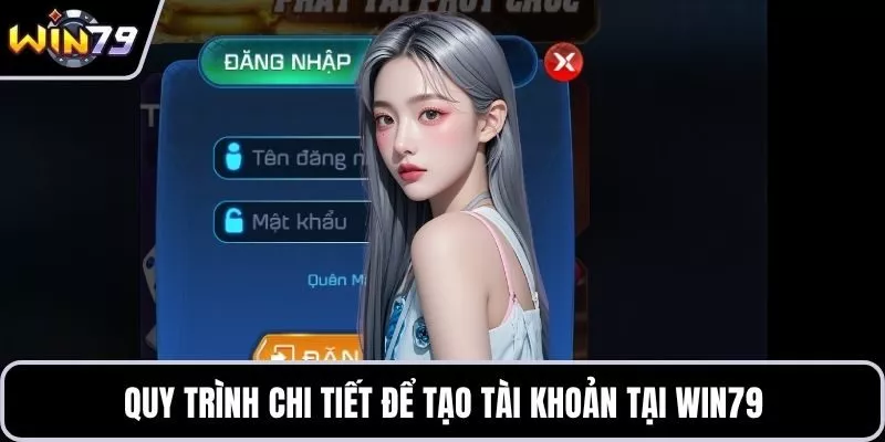 Quy trình chi tiết để tạo tài khoản tại WIN79