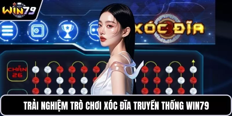 Trải nghiệm trò chơi Xóc Đĩa truyền thống WIN79